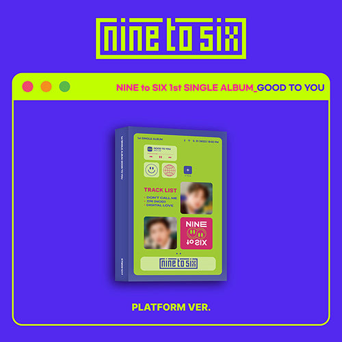 NINE TO SIX - GOOD TO YOU 1ST SINGLE ALBUM PLATFORM ALBUM VER. - COKODIVE