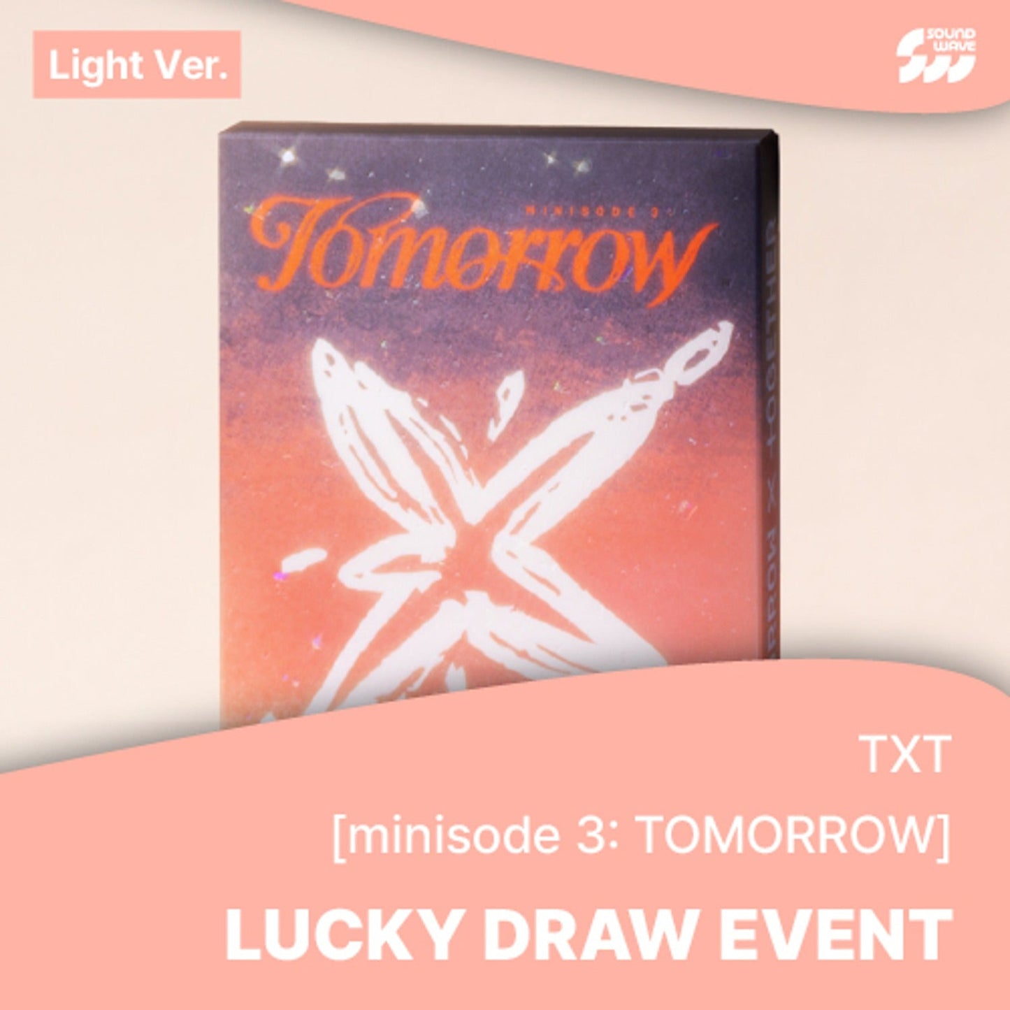 TXT - MINISODE 3 TOMORROW 6TH MINI ALBUM LUCKY DRAW EVENT SOUNDWAVE LIGHT RANDOM - COKODIVE