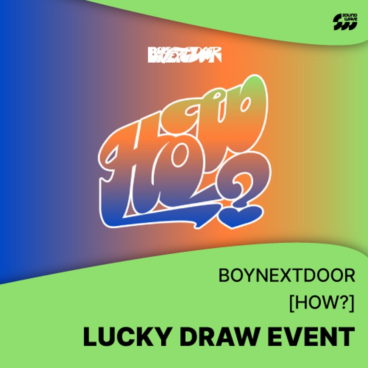 BOYNEXTDOOR - HOW? 2ND EP ALBUM 2ND LUCKY DRAW EVENT SOUNDWAVE RANDOM - COKODIVE